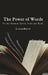 The Power of Words A Compendium of Great Speeches from World Leaders by Lornamarie