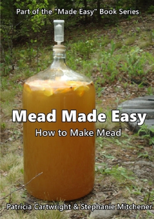 Mead Made Easy by Patricia Cartwright Stephanie Mitchener
