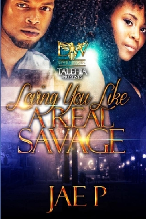 Loving You Like A Real Savage by Jae P