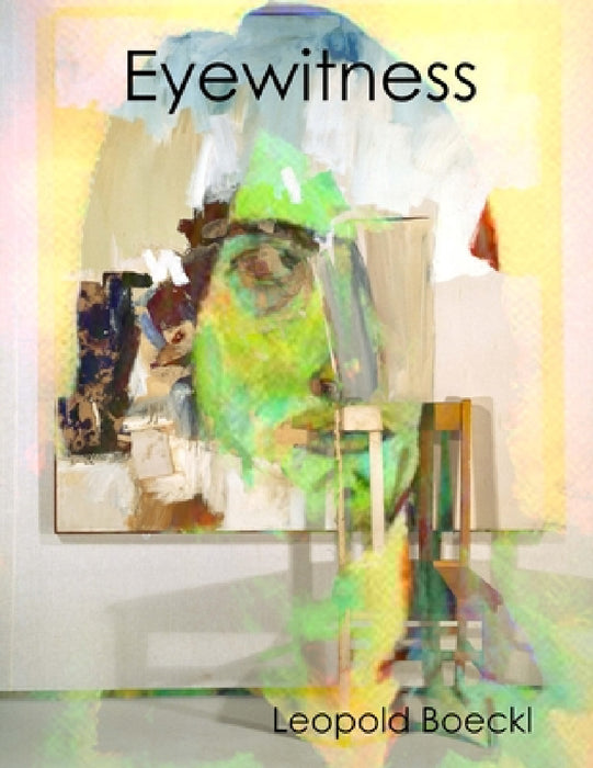 Eyewitness by Leopold Boeckl