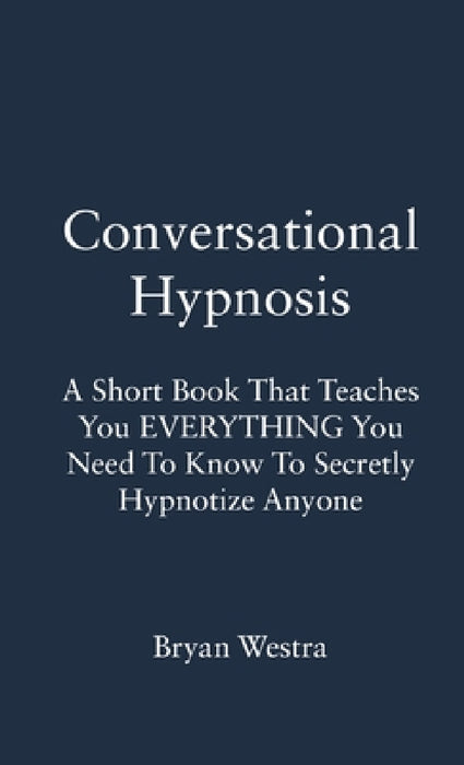 Conversational Hypnosis by Bryan Westra