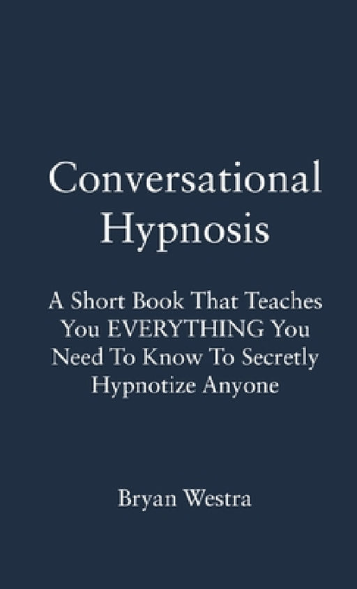 Conversational Hypnosis by Bryan Westra