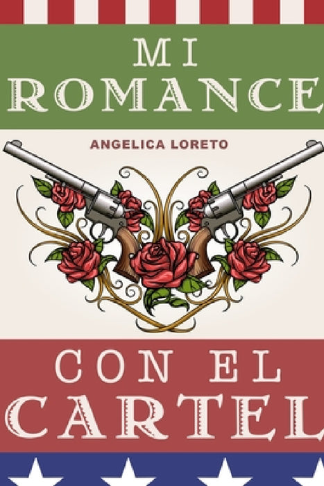 Mi Romance Con El Cartel by Angelica Loreto