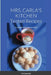 MRS. CARLA'S KITCHEN - TESTED RECIPES - Le ricette della Signora Carla by Carla Anzola