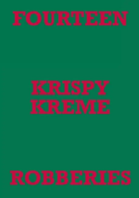 Fourteen Krispy Kreme Robberies by Mark Staniforth