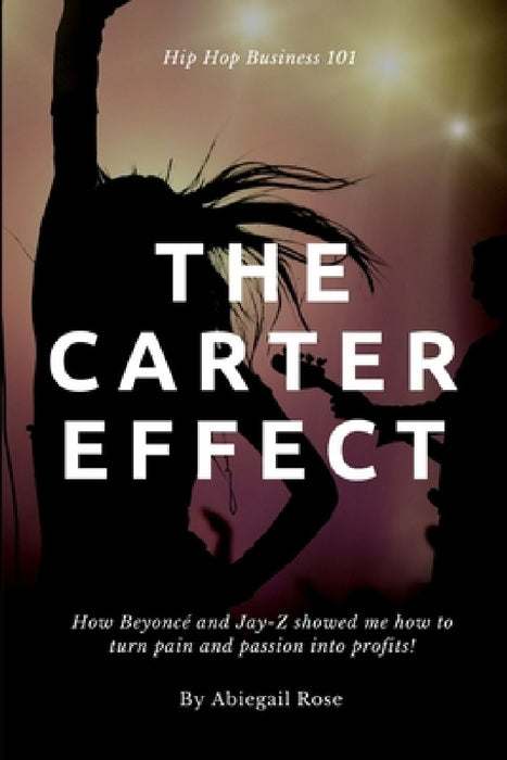 The Carter Effect by Abiegail Rose