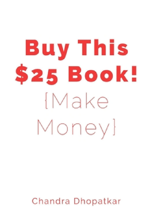 Buy This $25 Book! by Chandra Dhopatkar