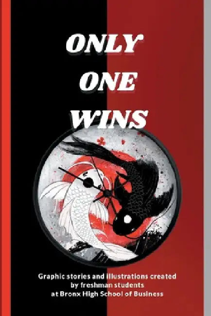 Only One Wins by Bronx High School of Business Students