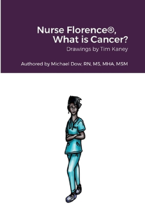 Nurse Florence(R), What is Cancer? by Michael Dow, Tim Kaney