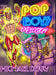 POP Boys Explosion: Expanded Edition by Michael Derry