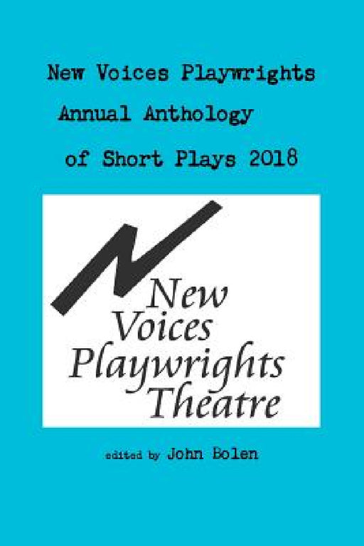 New Voices Anthology of Short Plays 2018 by John Bolen