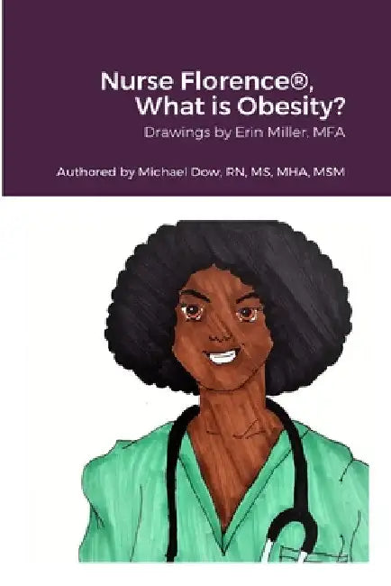 Nurse Florence(R), What is Obesity? by Michael Dow