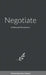 Negotiate: A Primer for Practitioners by Michael Bosack