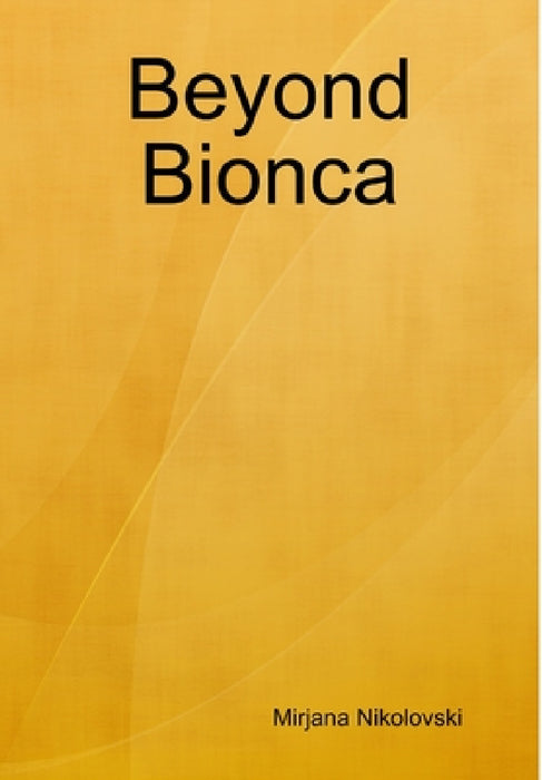 Beyond Bionca by Mirjana Nikolovski