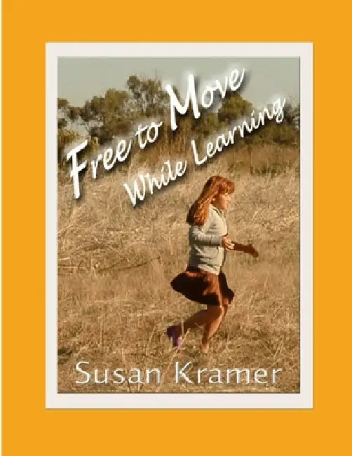 Free to Move While Learning by Susan Kramer