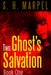 Two Ghost's Salvation by S. H. Marpel