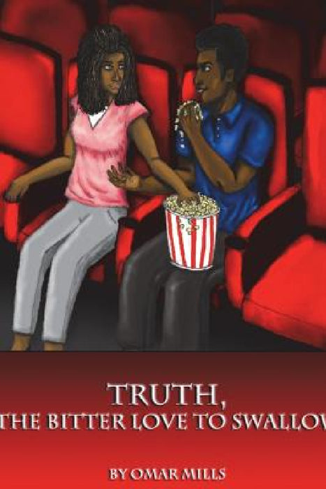 Truth, the Bitter Love to Swallow by Omar Mills