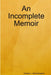 An Incomplete Memoir by Charles L. McGranaghan