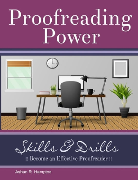 Proofreading Power: Skills & Drills by Ashan R. Hampton