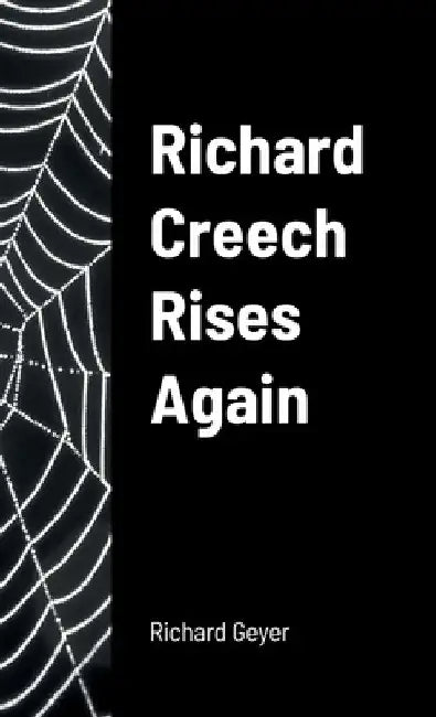 Richard Creech Rises Again by Richard Geyer