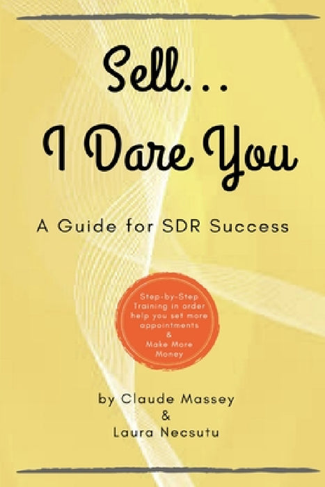 Sell... I Dare You. by Claude Massey, Laura Necsutu