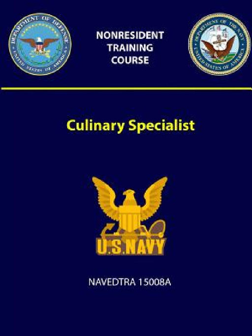 Culinary Specialist - NAVEDTRA 15008A by U. S. Navy
