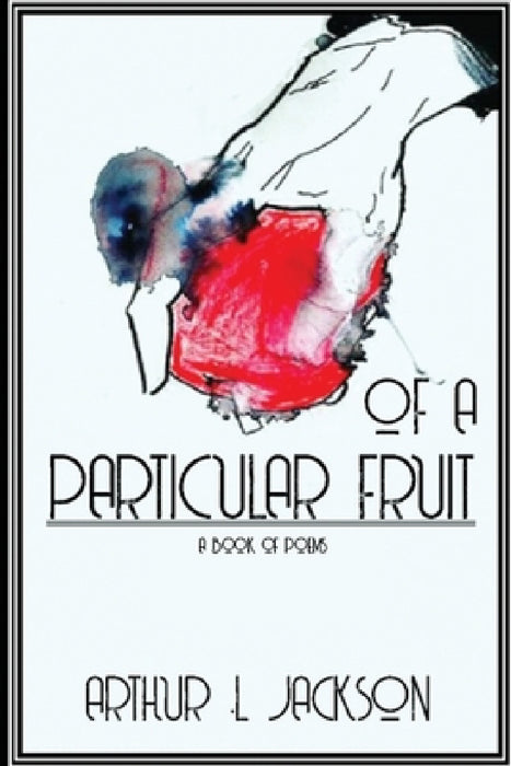 Of a Particular Fruit by Arthur Jackson