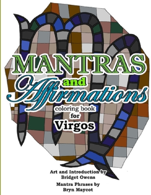 Mantras and Affirmations Coloring Book for Virgos by Bridget Owens, Bryn Maycot