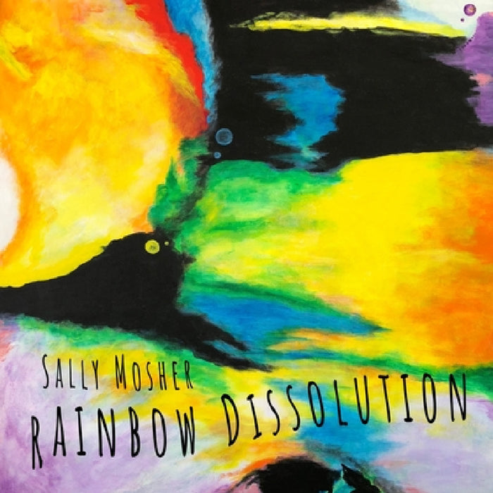 Rainbow Dissolution by Sally Mosher