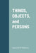 THINGS, OBJECTS, and PERSONS by Edward Makhene