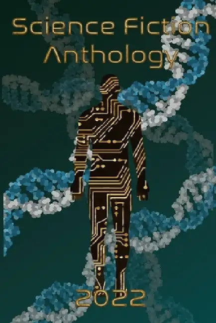 Science Fiction Anthology 2022 by Stephanie Garcia