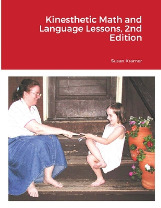 Kinesthetic Math and Language Lessons, 2nd Edition by Susan Kramer