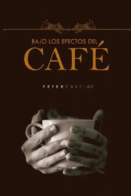 Bajo los efectos del café by Peter Castillo