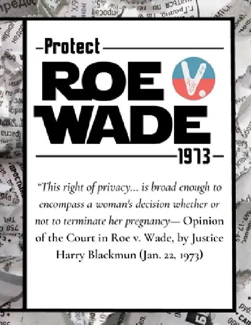 Pro Choice Defend Roe v Wade 1973 Reproductive Rights Notebook Journal Diary by Kips Publishing LLC