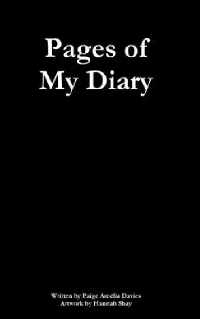 Pages of My Diary by Paige Amelia Davies