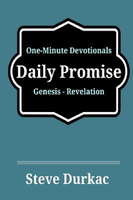 Daily Promise: One-Minute Devotionals by Steve Durkac