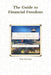 The Guide to Financial Freedom by Dan Parsons