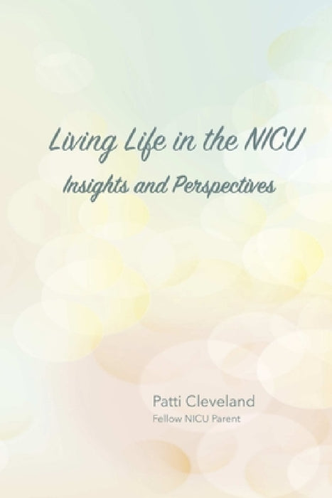 Living Life in the NICU by Patti Cleveland