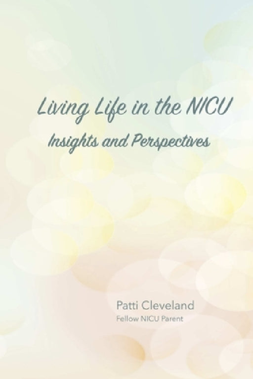 Living Life in the NICU by Patti Cleveland