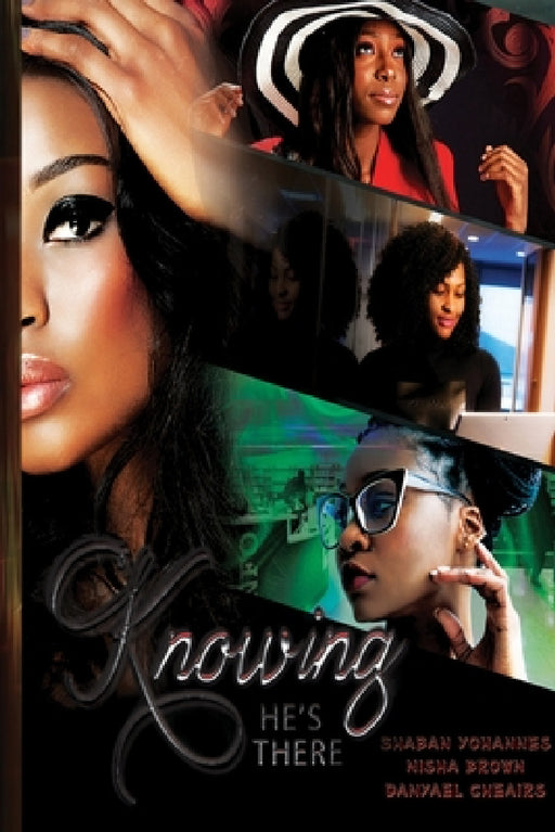 Knowing He, s There by Arif Yohannes, Nisha Brown, Danyael Cheairs