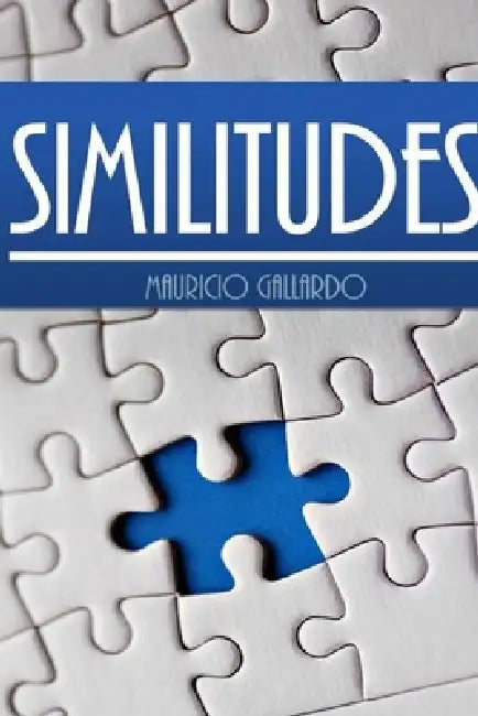 Similitudes by Mauricio Gallardo C.