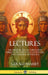 Lectures: The Original Ten Lectures Upon Subjects of Egyptology, Gnosticism, and Christian Mythology (Hardcover) by Gerald Massey
