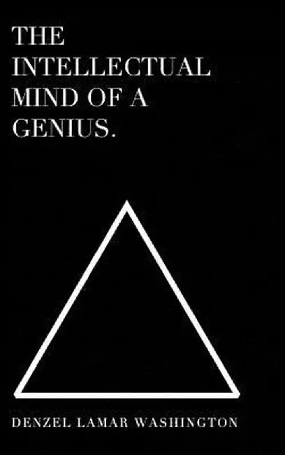 The Intellectual Mind of a Genius by Denzel Lamar Washington