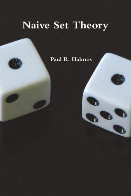 Naive Set Theory  by Paul R. Halmos