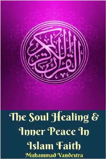 The Soul Healing and Inner Peace In Islam Faith by Vandestra, Muhammad