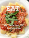 Eat: My Version of Delicious by Carly Kleinwaks