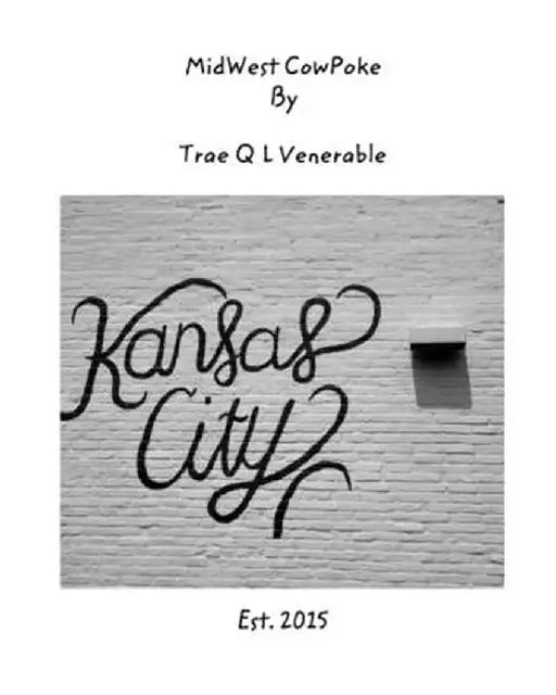 MidWest CowPoke By Trae Q L Venerable: God Bless CowPokes by Trae Q. L. Venerable