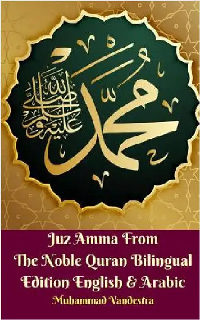 Juz Amma From The Noble Quran Bilingual Edition English and Arabic by Vandestra, Muhammad