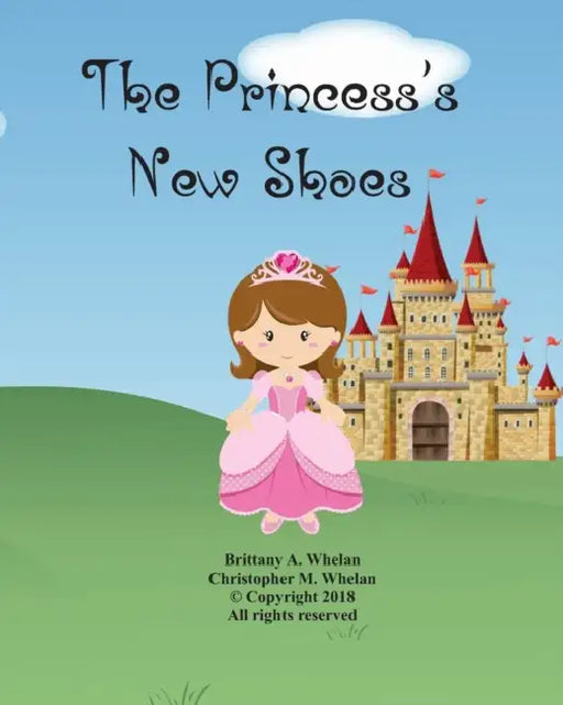 The Princess's New Shoes by Christopher M. Whelan