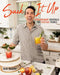 Suck It Up: Extraordinary Cocktails for Everyday People by Dan Magro